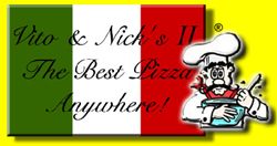 image of logo of Vito & Nick's II Pizza franchise business opportunity Vito & Nick's Pizza franchises Vito & Nick's II Pizza franchising